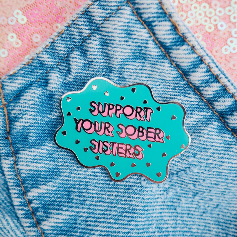 Support Your Sober Sisters Pin