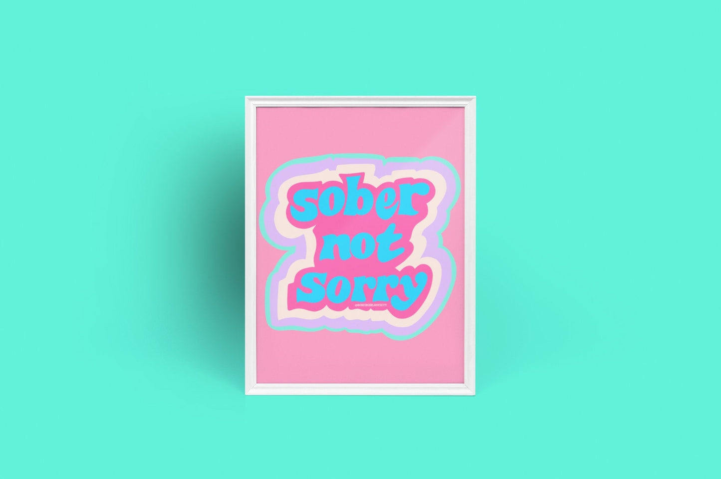 Sober Not Sorry Print [Digital Download]