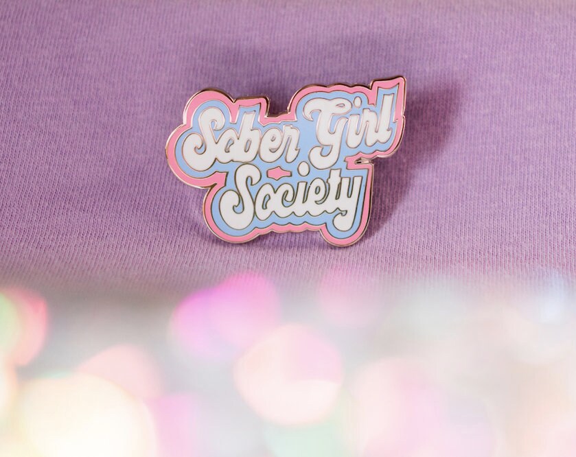 Sober Girl Society Pin Badge